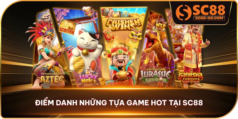 Điểm danh những tựa game hot tại SC88